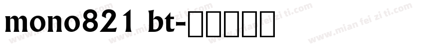 mono821 bt字体转换